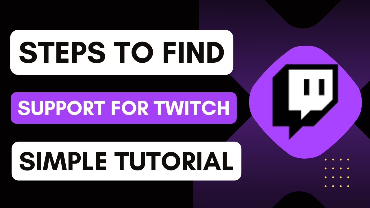 Как найти службу поддержки Twitch