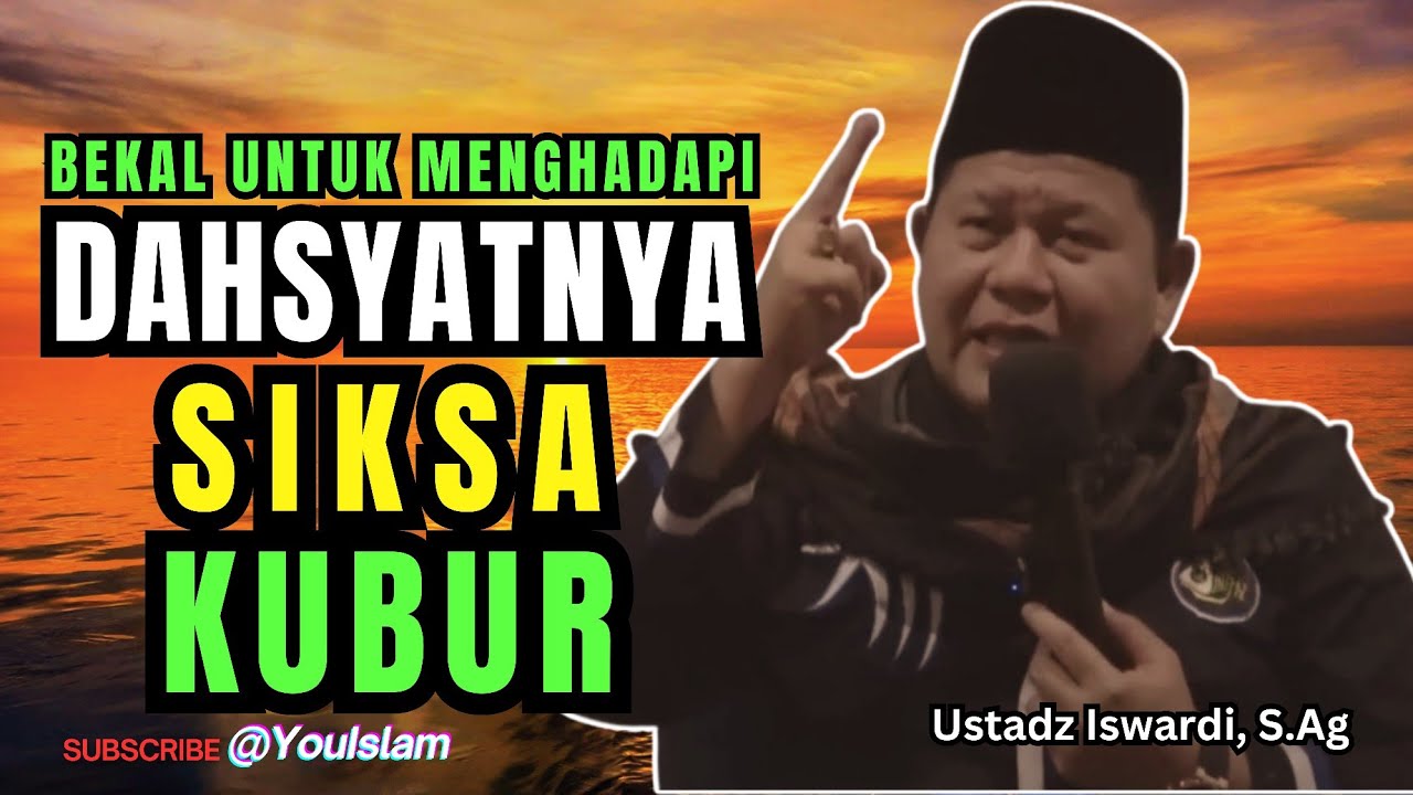 Bekal Untuk Menghadapi Dahsyatnya Siksa Kubur | Ustadz Iswardi, S.Ag | Kajian Islami Menyentuh Hati