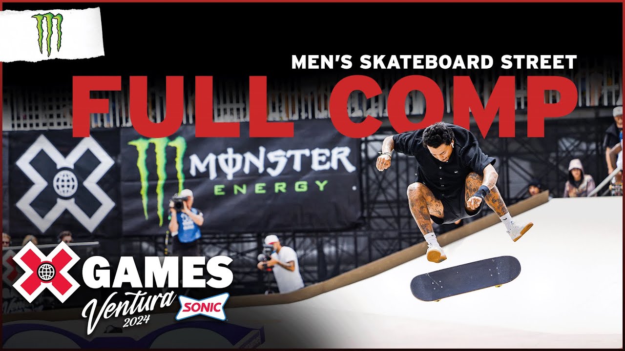 Monster Energy Men’s Skateboard Street: FULL COMPETITION | X Games Ventura 2024