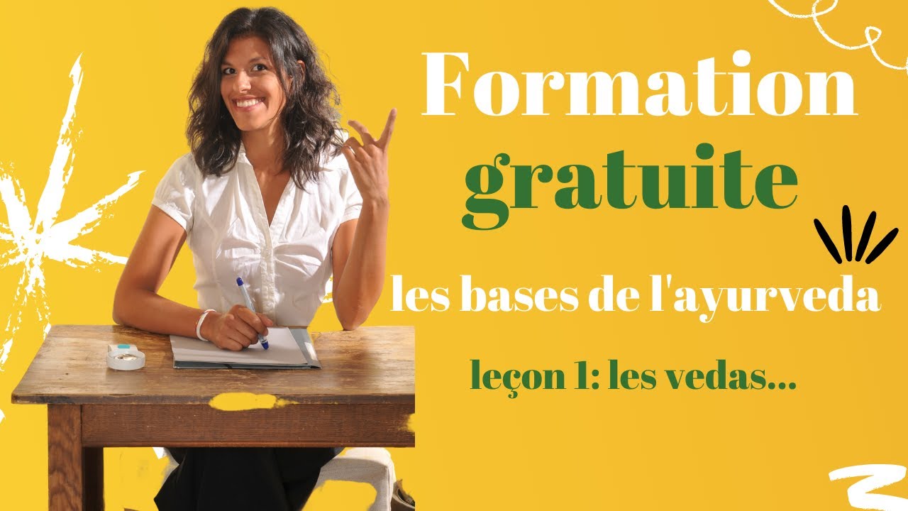 Les bases de l'ayurveda leçon 1 - vedas, doshas, brahat triad - formation offerte