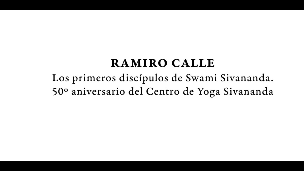 Los primeros discípulos de Swami Sivananda. Entrevista a Ramiro Calle.
