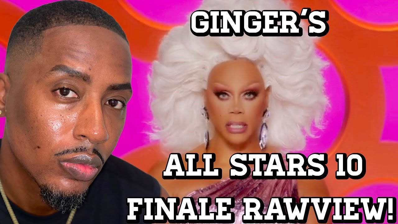Ginger's All Stars Finale Rawview!