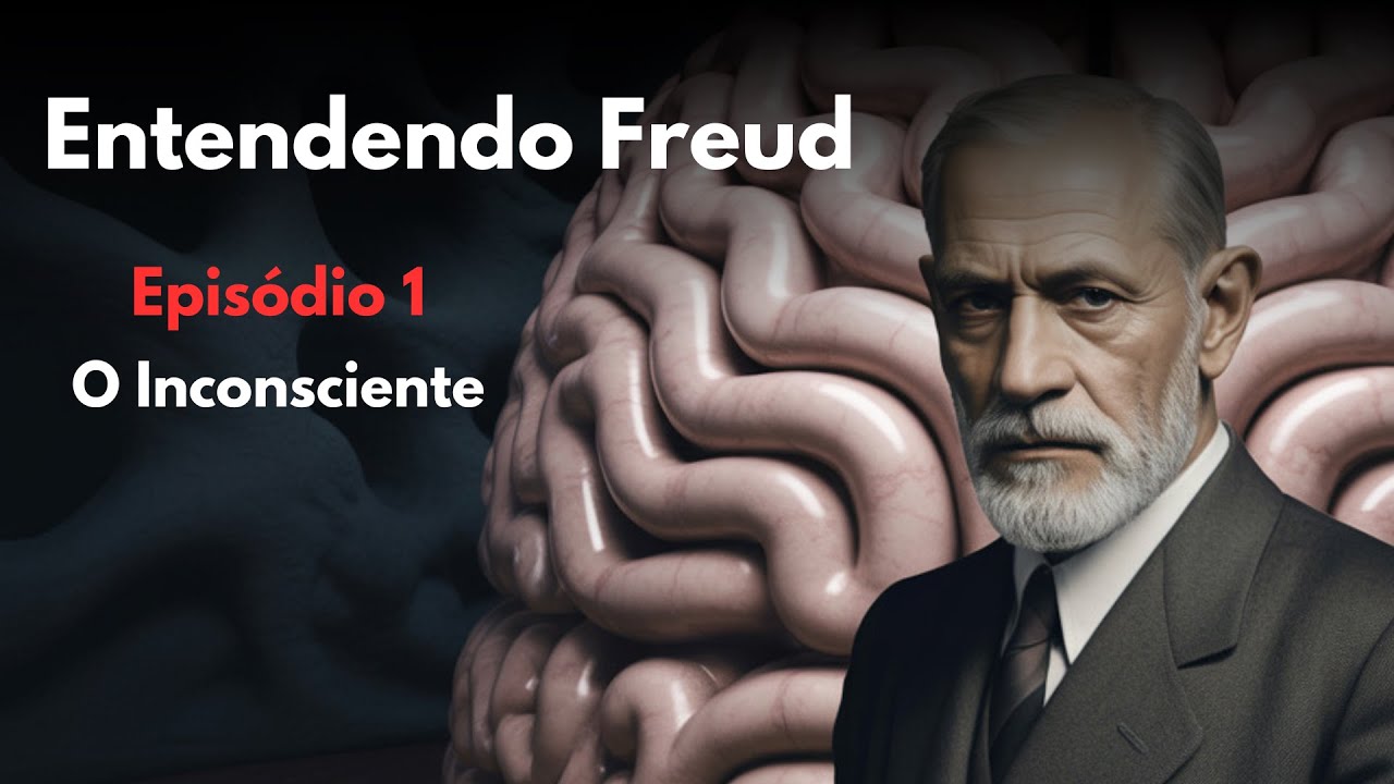 Episódio 1 - O Inconsciente segundo Freud