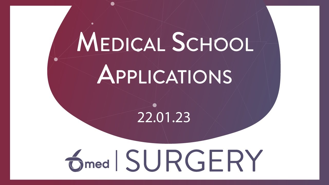 Medical School Application Process | 6Med Surgery