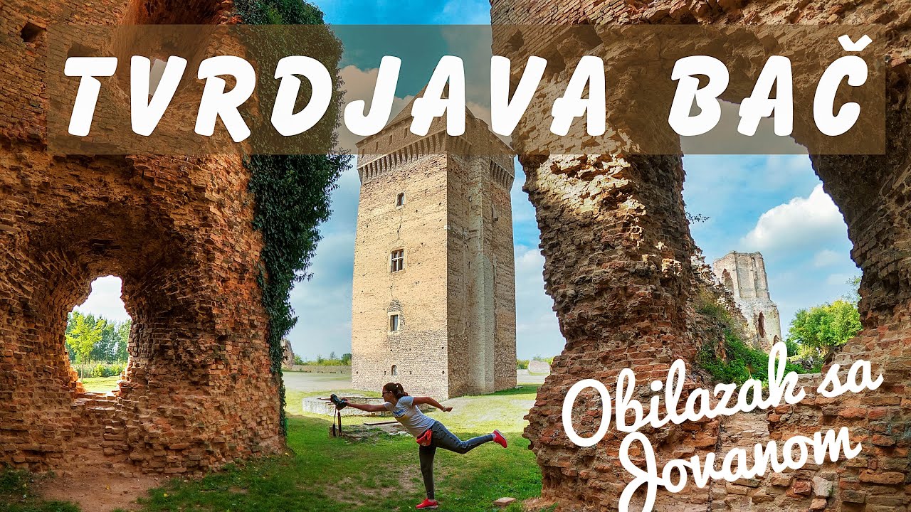 TVRDJAVA BAČ - Obilazak sa Jovanom