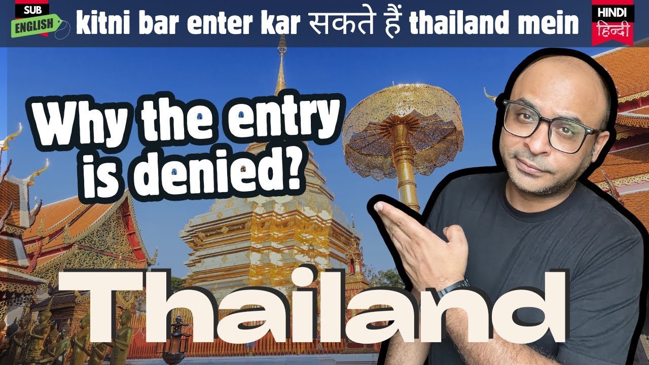 Kitni bar enter kar सकते हैं THAILAND | Immigration Overview & Entry Limits Explained