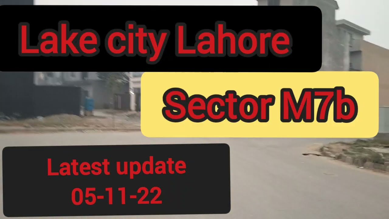 Lake city Lahore sector M7b latest update 05-11-2022