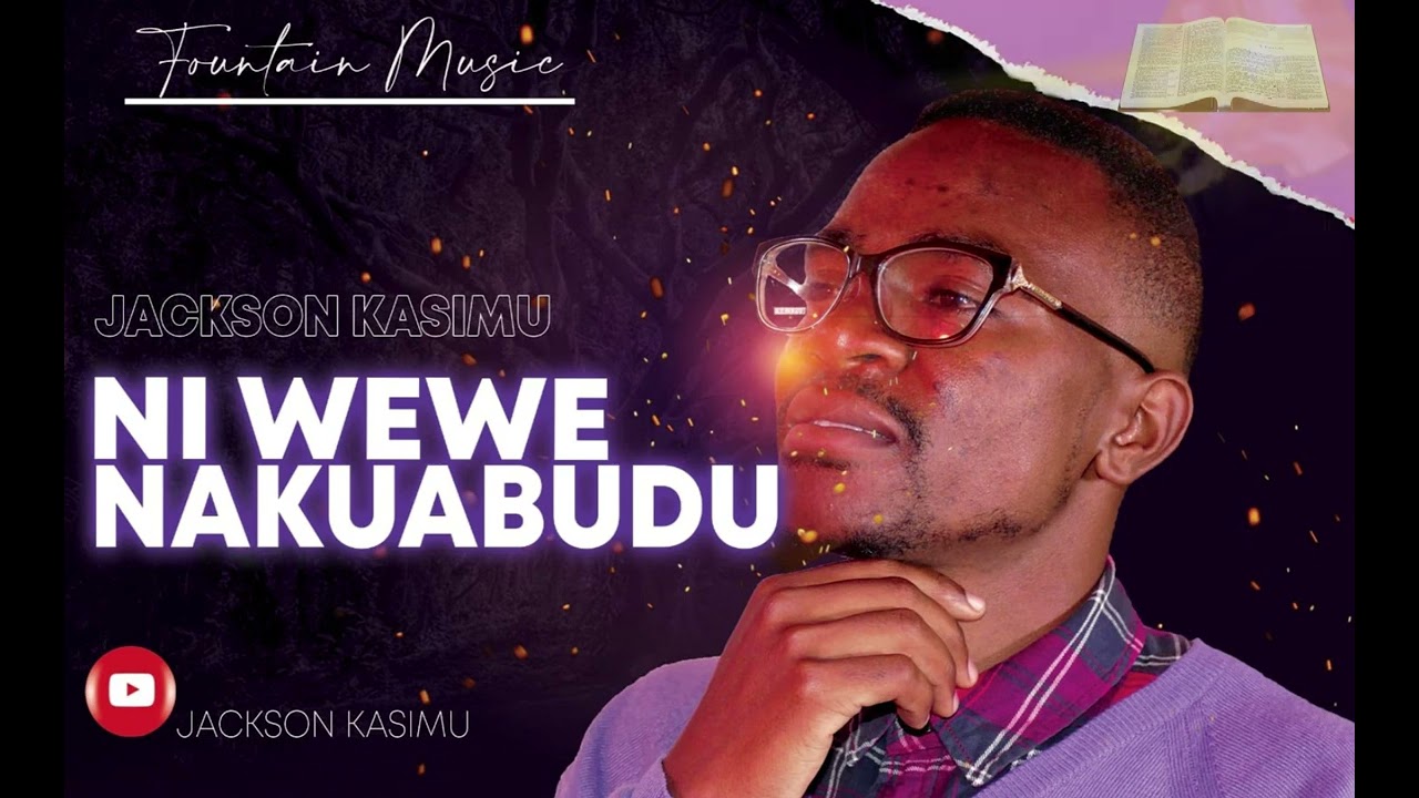 JACKSON KASIMU - NI WEWE NAKUABUDU