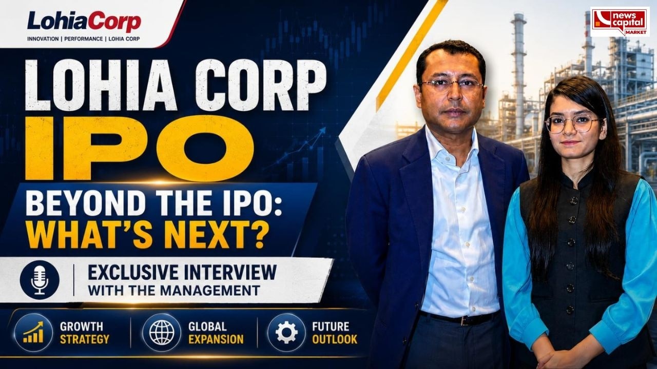 LOHIA CORP IPO | EXCLUSIVE MANAGEMENT INTERVIEW | BEYOND THE IPO: WHAT'S NEXT? | NEWS CAPITAL MARKET