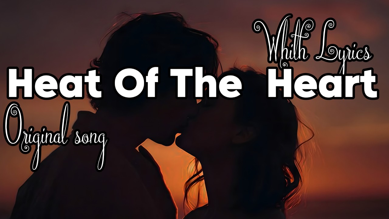 Heat Of The Heart – Best Romantic Love Song | Official Lyric Video” 💖🎶