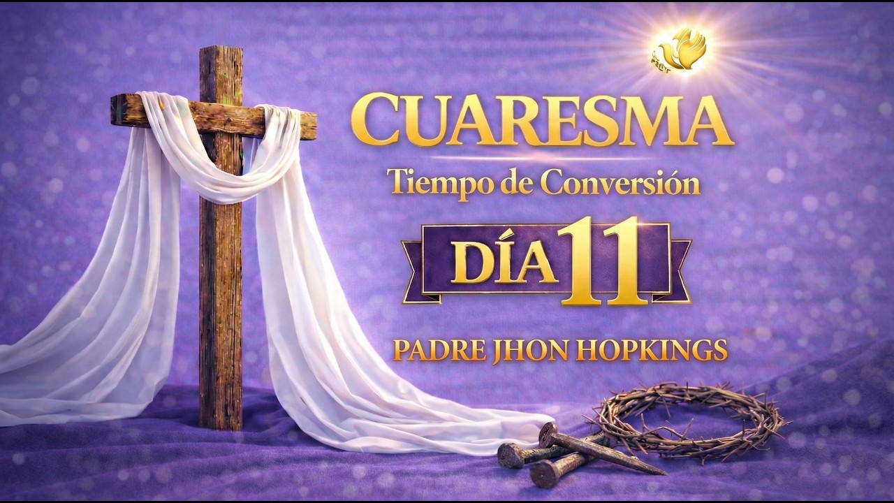 ✝️ SANANDO EL CORAZON 11 P. JOHN HOPKINGS