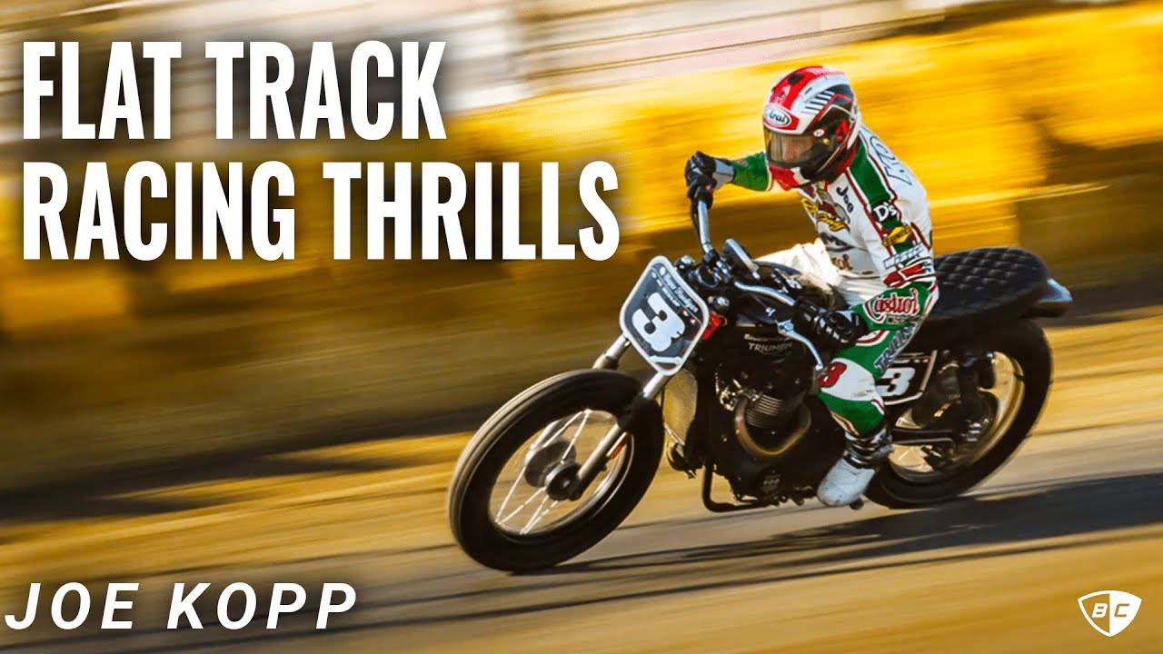 Joe Kopp Reveals the Thrills of Flat Track Racing and Triumph Modifications