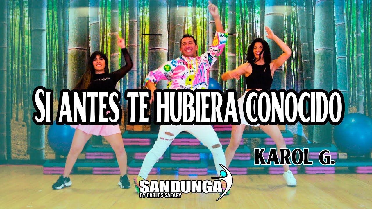 Si antes te hubiera conocido - Karol G / Choreography fitness / Sandunga by SAFARY