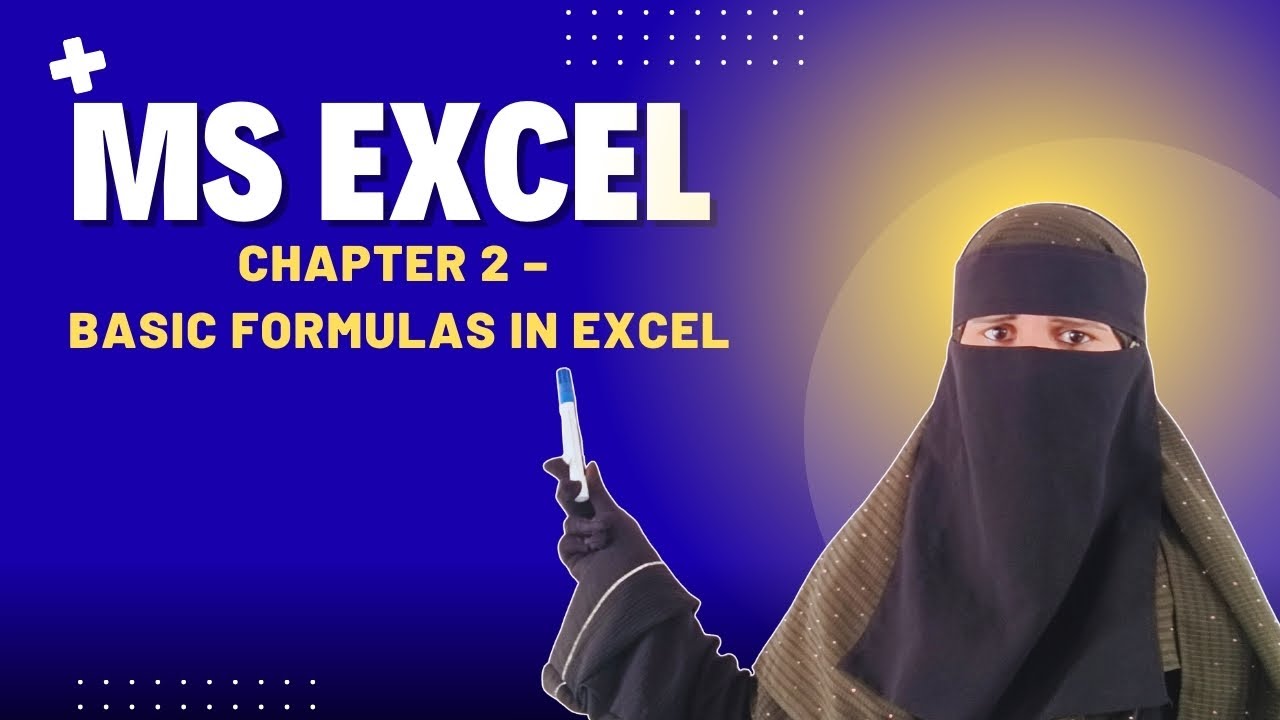 MS Excel Chapter 2 | Basic Formulas in Excel | Excel for Beginners