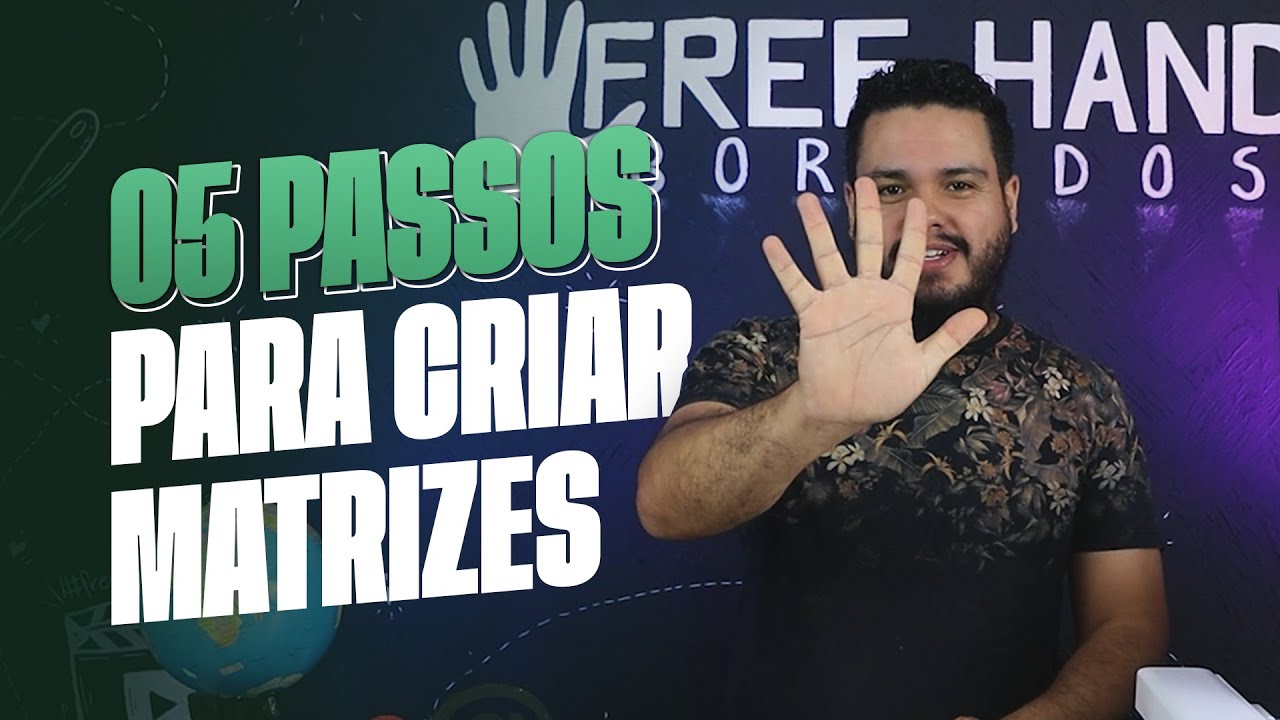 05 Passos para Criar suas Matrizes  || Free Hand Bordados