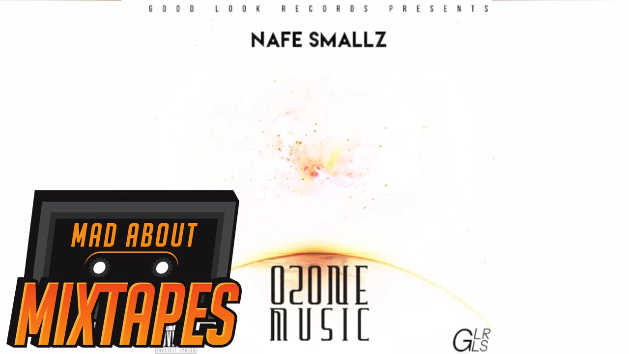 Nafe Smallz - She Lit | MadAboutMixtapes
