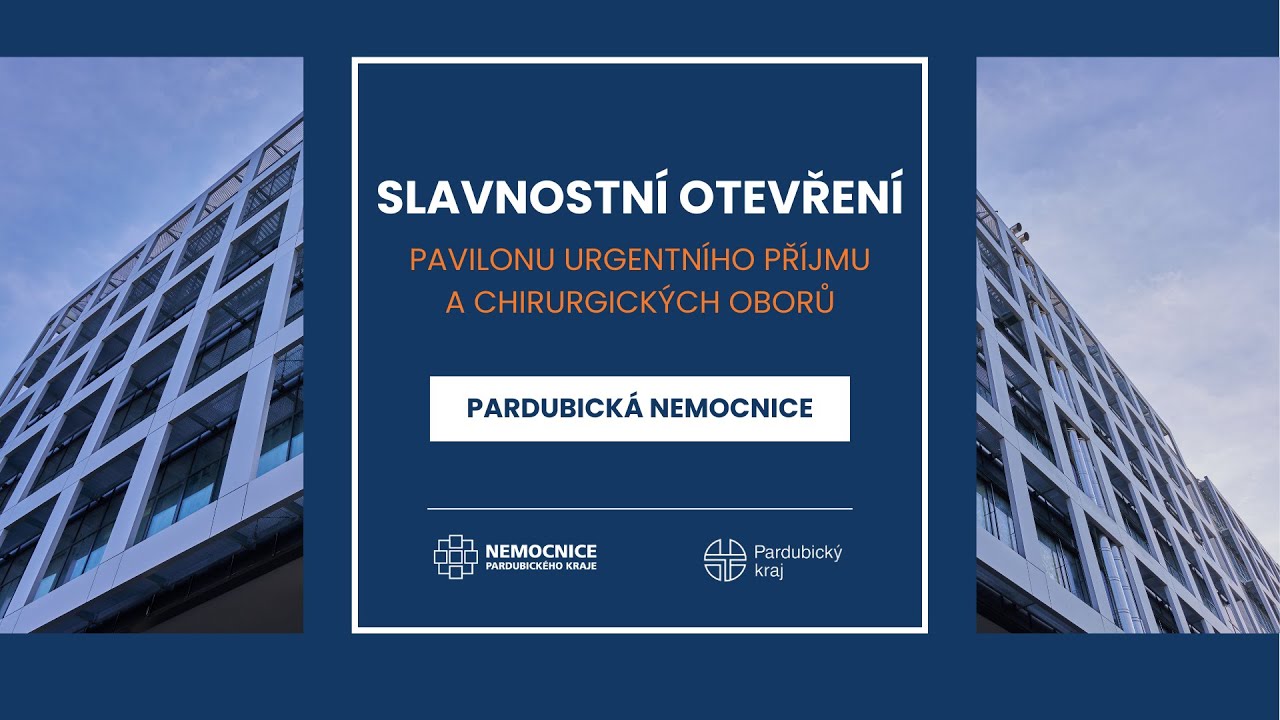 Slavnostní otevření nového pavilonu urgentního příjmu a chirurgických oborů v Pardubické nemocnici