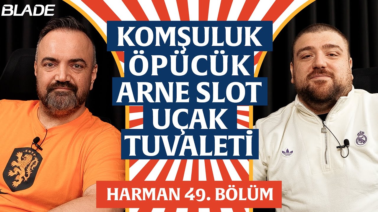 Komşuluk, Öpücük, Arne Slot, Uçak Tuvaleti | Harman 49. Bölüm | Erman Yaşar & @HTalksYoutube