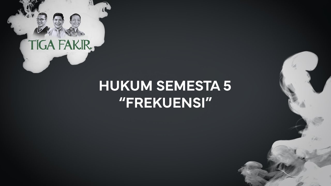 #Eps21 | Hukum Semesta 5 : Frekuensi