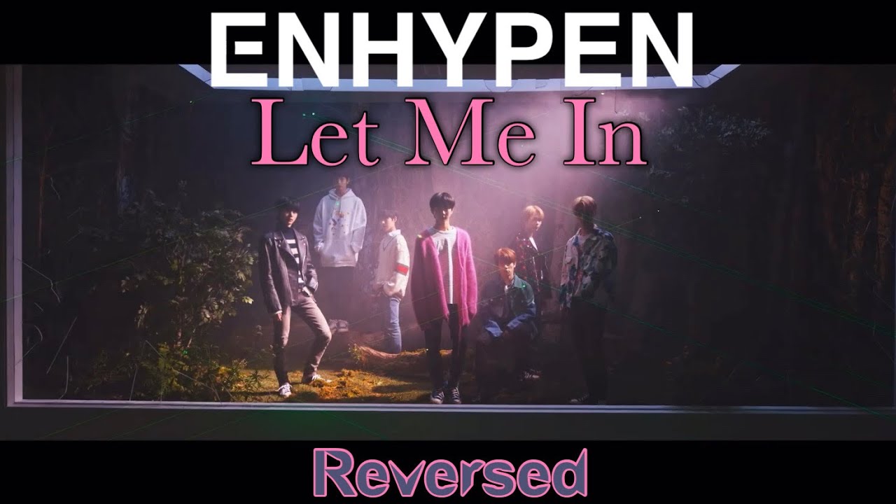[Reversed] ENHYPEN (엔하이픈) ‘Let Me In (20 CUBE)’