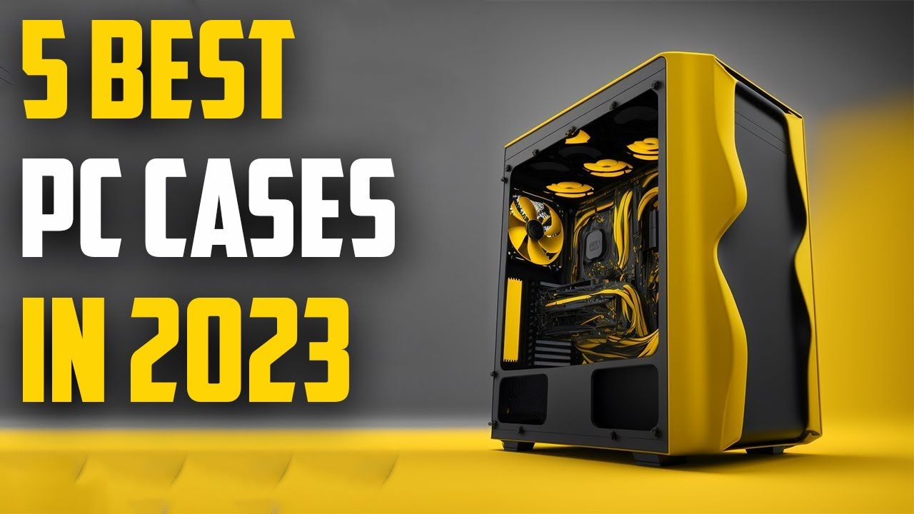 5 Best PC Cases In 2024 | Best PC Case In 2024