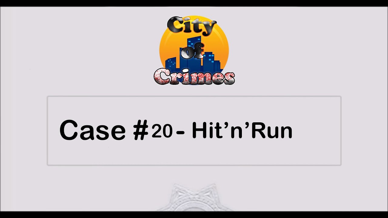 Criminal Case Fanmade - Season IX. Case 20. - Hit'n'Run