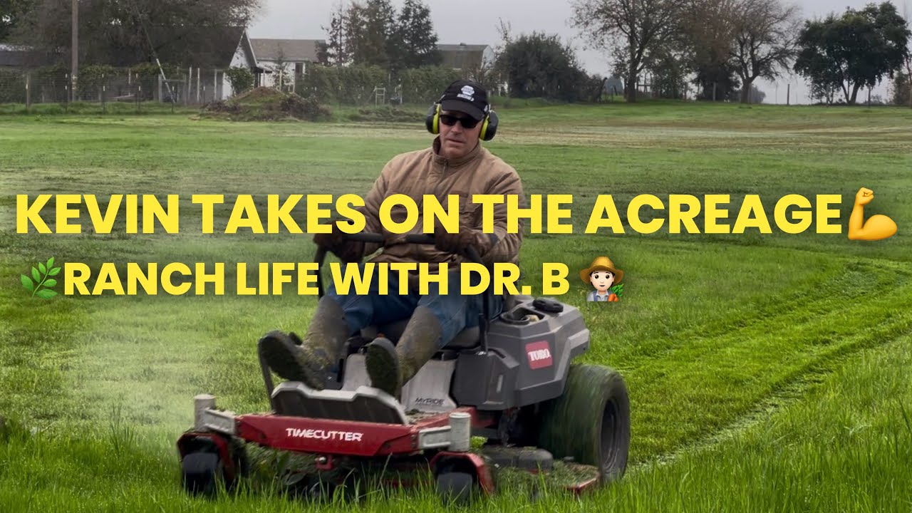 🌿Ranch Life with Dr. B 🐓| Kevin Takes on the Acreage💪 (Real Life Between Ranch & Cars)