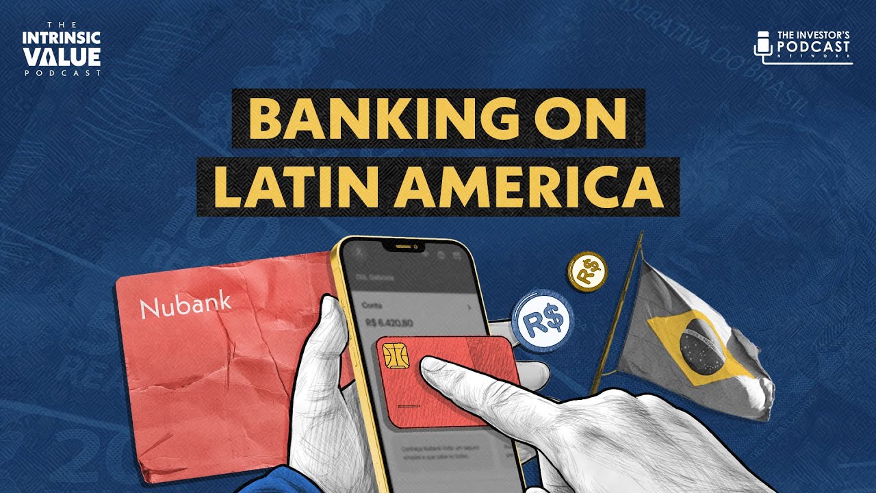 Nubank Deep Dive: Banking on Latin America