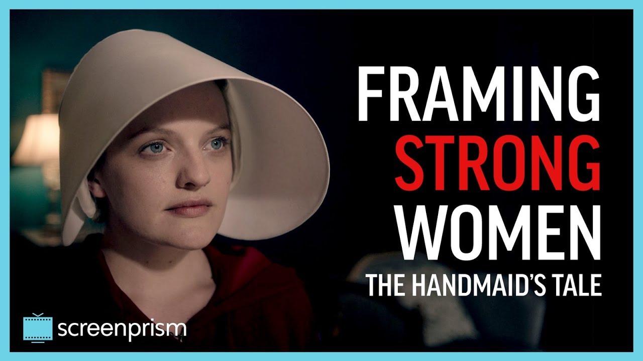 The Handmaid's Tale: Framing Strong Women | Video Essay