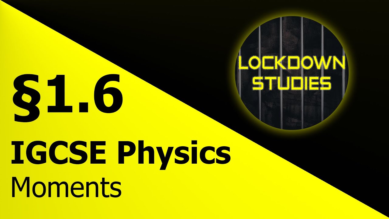 Moments (IGCSE Physics 0625, Section 1.6)