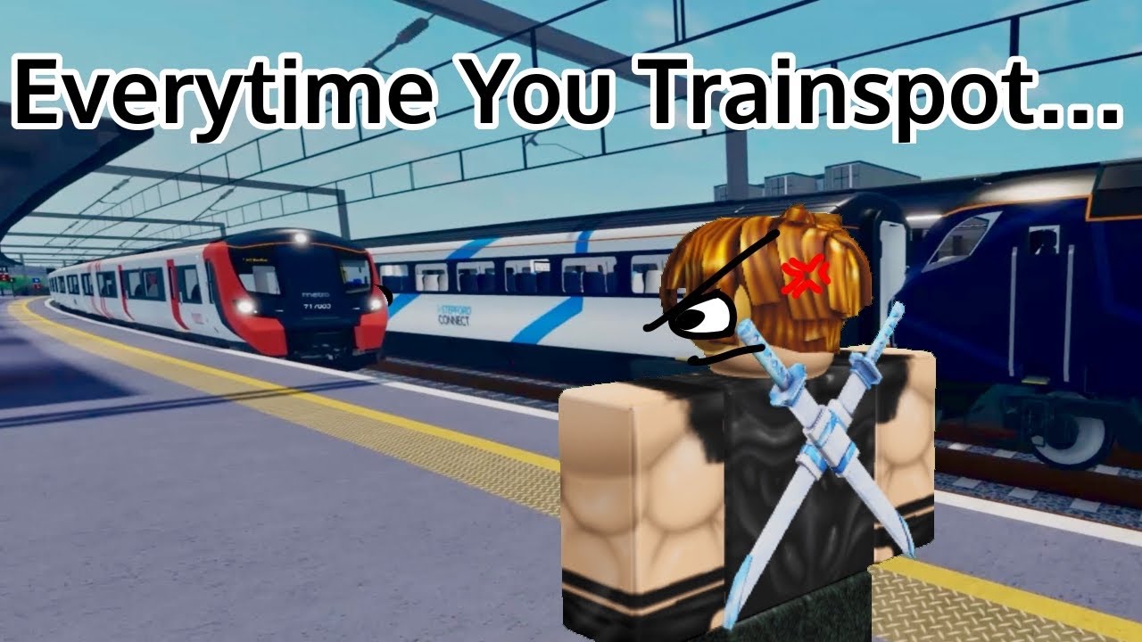 EVERYTIME YOU TRAINSPOT&hellip;
