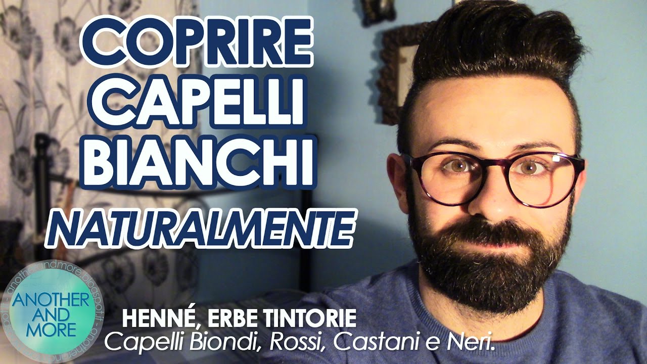 COPRIRE I CAPELLI BIANCHI NATURALMENTE - Henné, Erbe Tintorie - {Another and More}