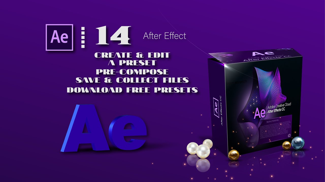 Video 14 - Create & Edit a Preset - Pre compose - Save & Collect Files - Download Free Presets.