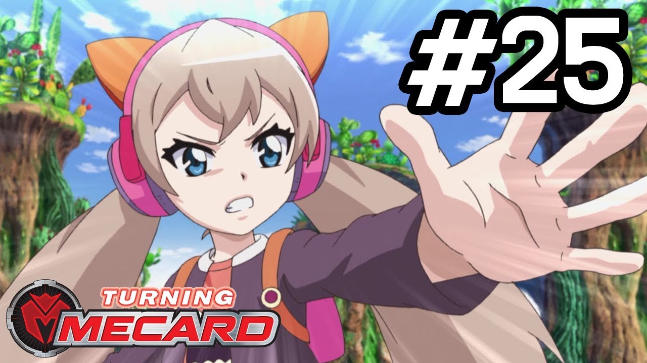 *A New Friend* : ｜Turning Mecard ｜Episode 25