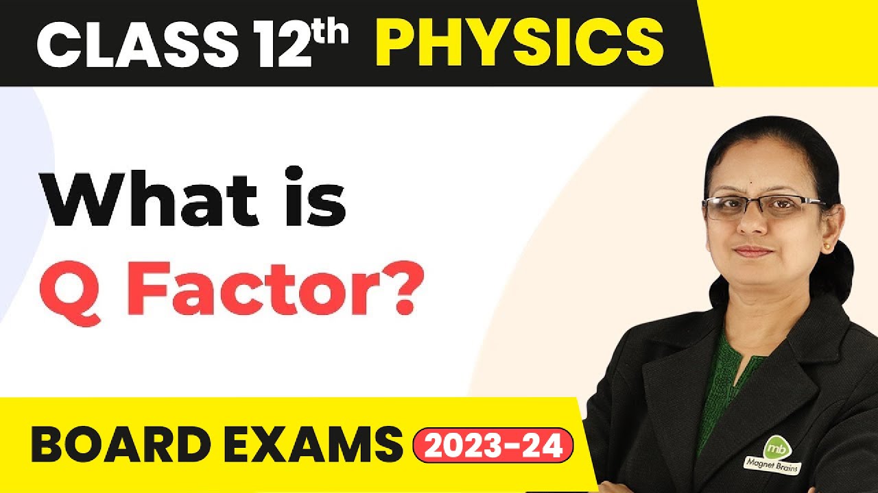 Q Factor - Alternating Current | Class 12 Physics 2022-23
