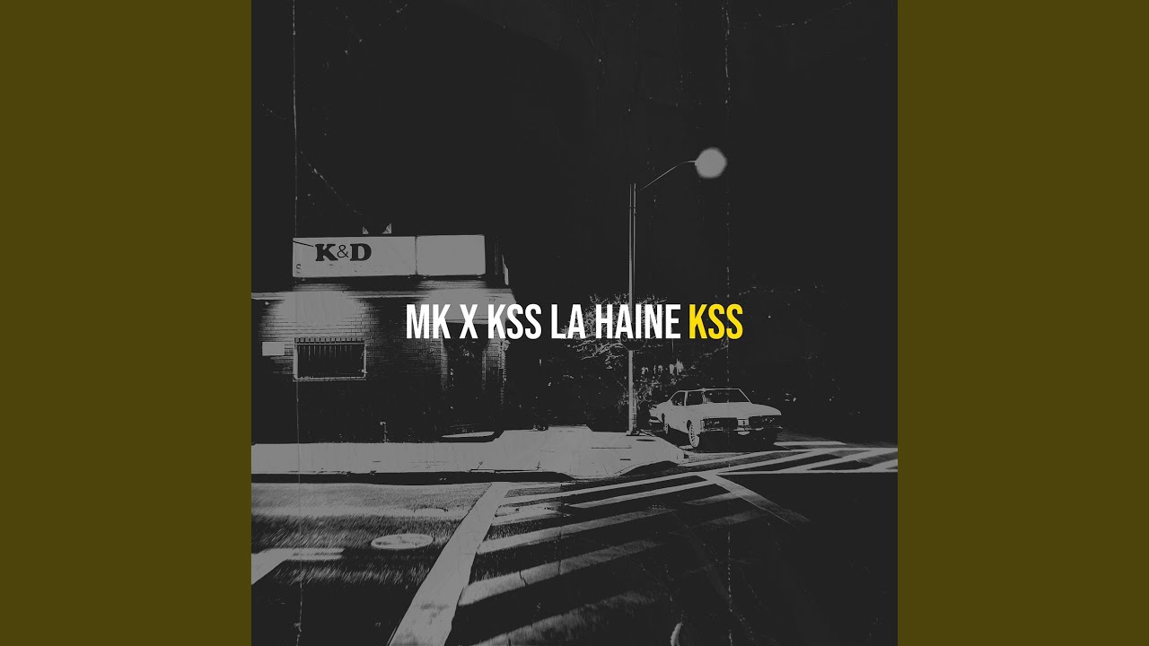 MK x KSS LA HAINE