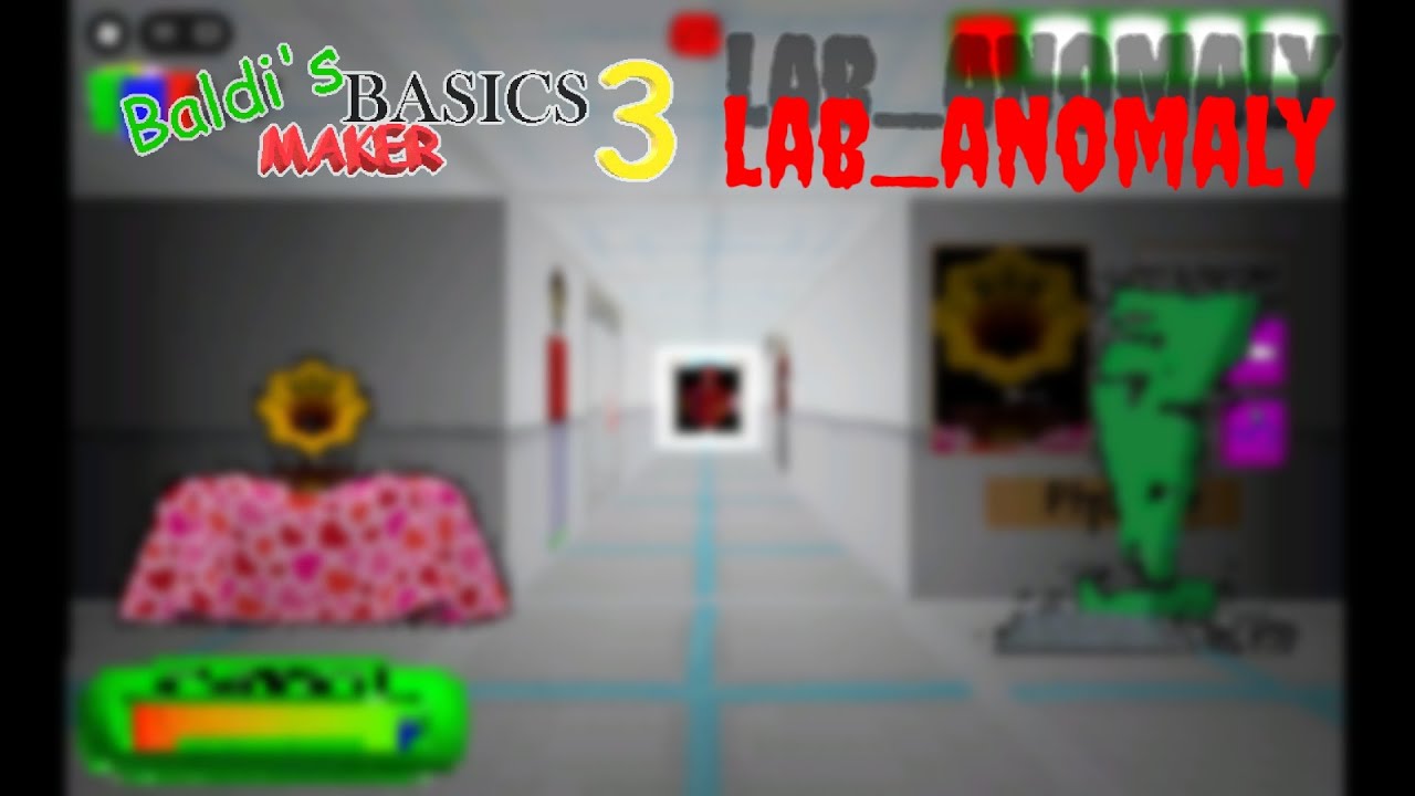 lab_anomaly | Baldi's basics maker 3 (recent levels) (IT'S OUT NOW!!)