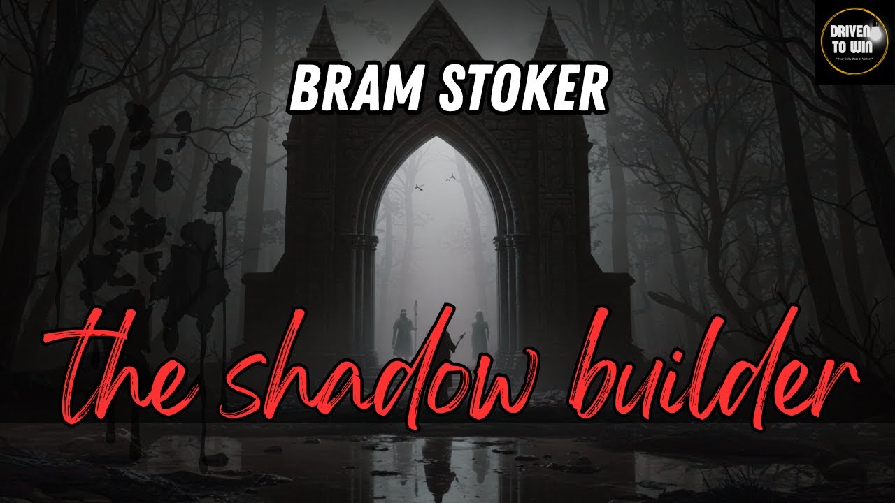 The Shadow Builder | Bram Stoker&rsquo;s Forgotten Horror  Chilling Audiobook Experience.