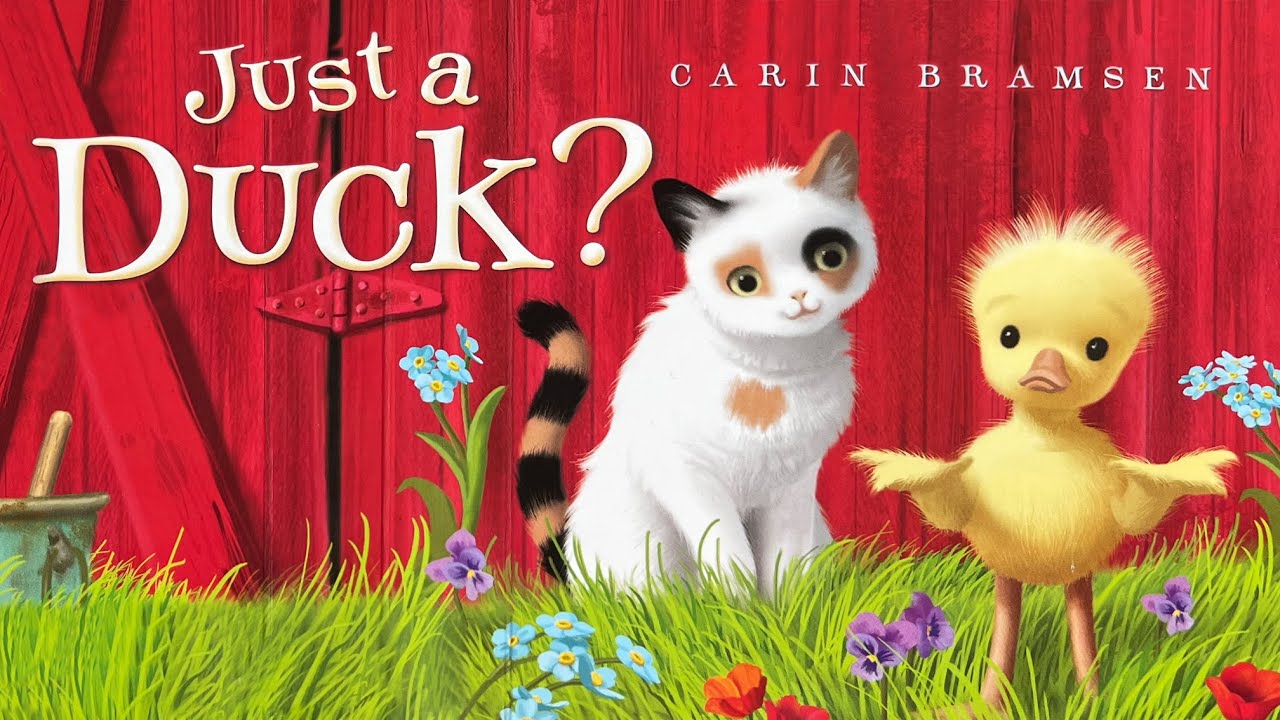 Just a Duck? — 🐥🐈 Adorable read aloud kids book by Carin Bramsen