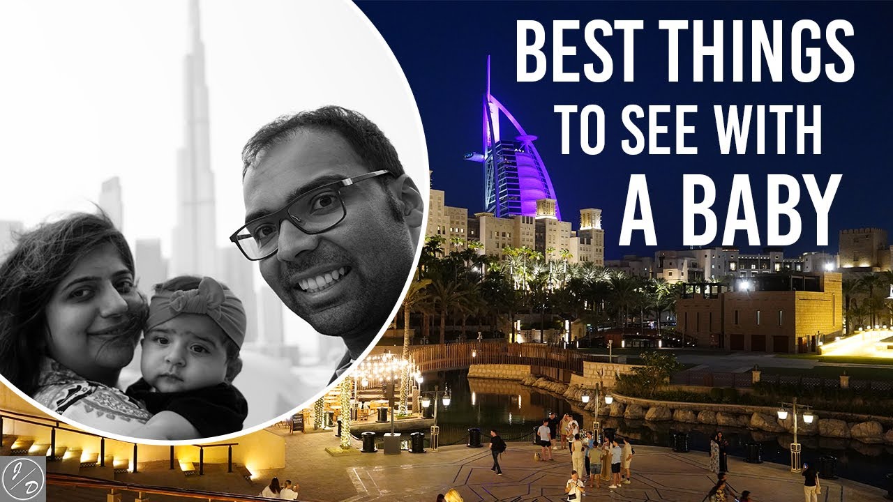 Our 7 day itinerary in DUBAI - BABY FRIENDLY!