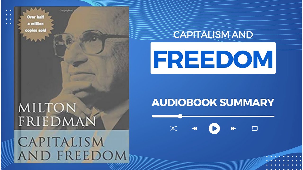 Capitalism and Freedom by Milton Friedman | Audiobook Summary in English