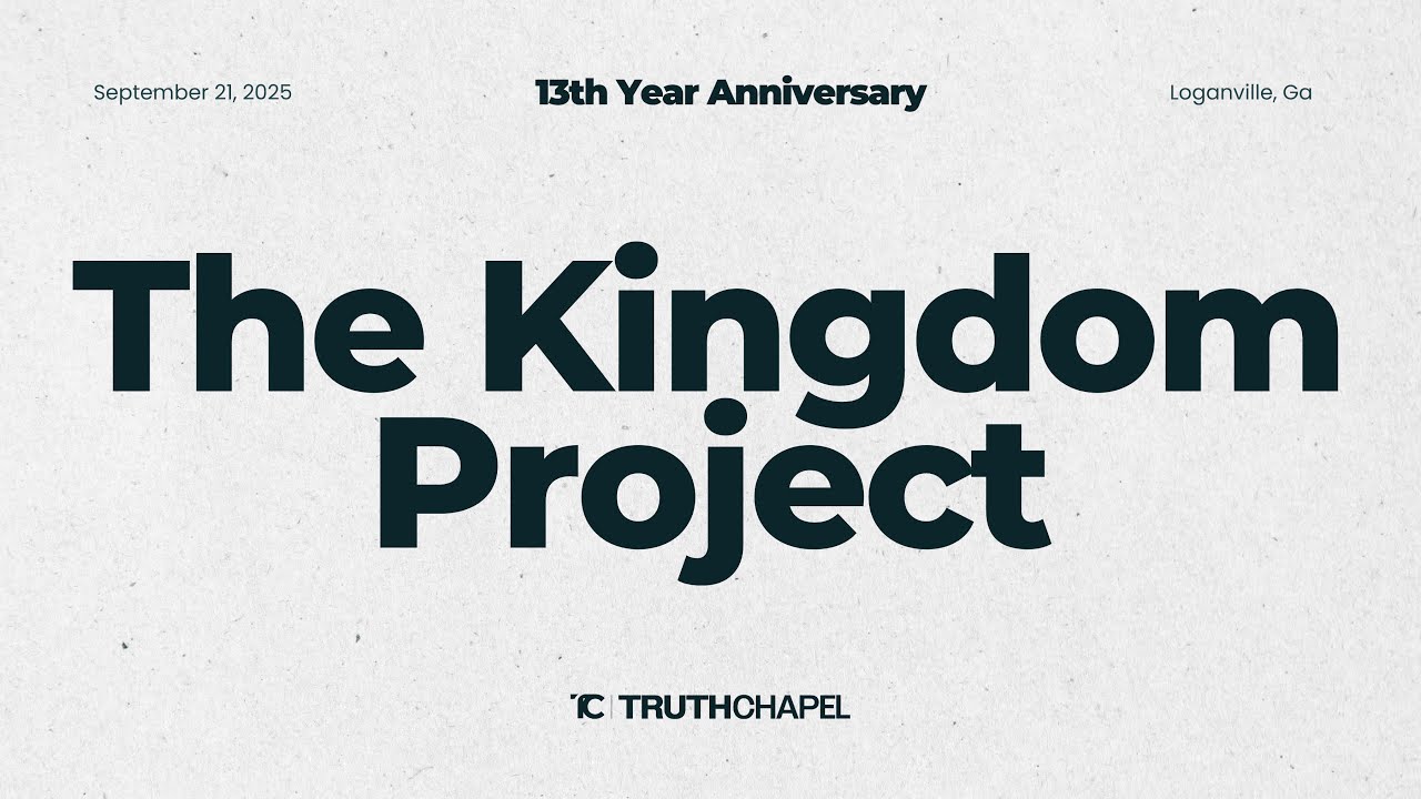 The Kingdom Project | Pastor Cortt Chavis | Truth Chapel