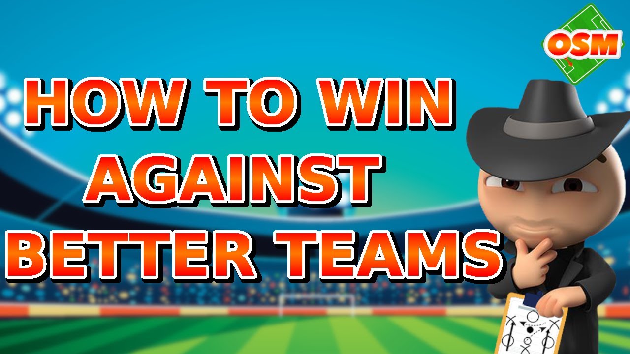 OSM TACTICS - HOW TO WIN AGAINST BETTER TEAMS 2024