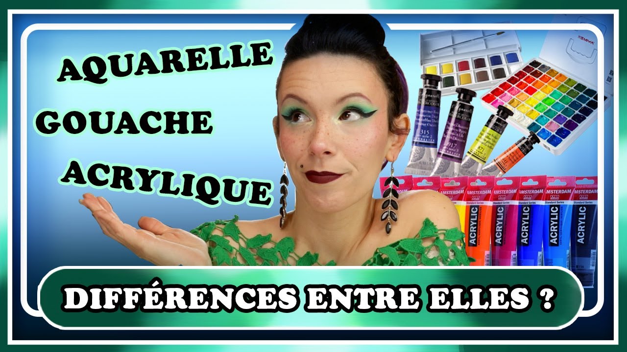 LES DIFFÉRENCES ENTRE L'AQUARELLE - LA GOUACHE ET L'ACRYLIQUE 🎨Comment bien choisir sa peinture ? ⭐