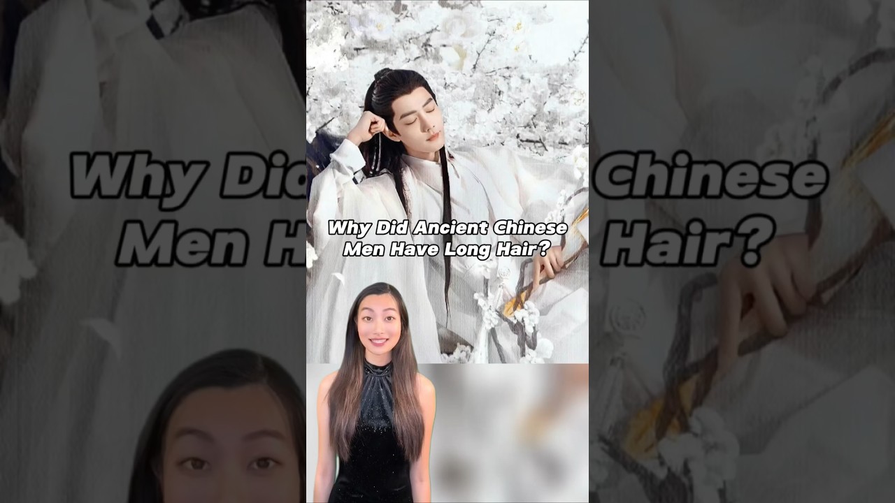 Why Did Ancient Chinese Men Have Long Hair? #chinesehistory #ancientchina #chineseculture #xiaozhan