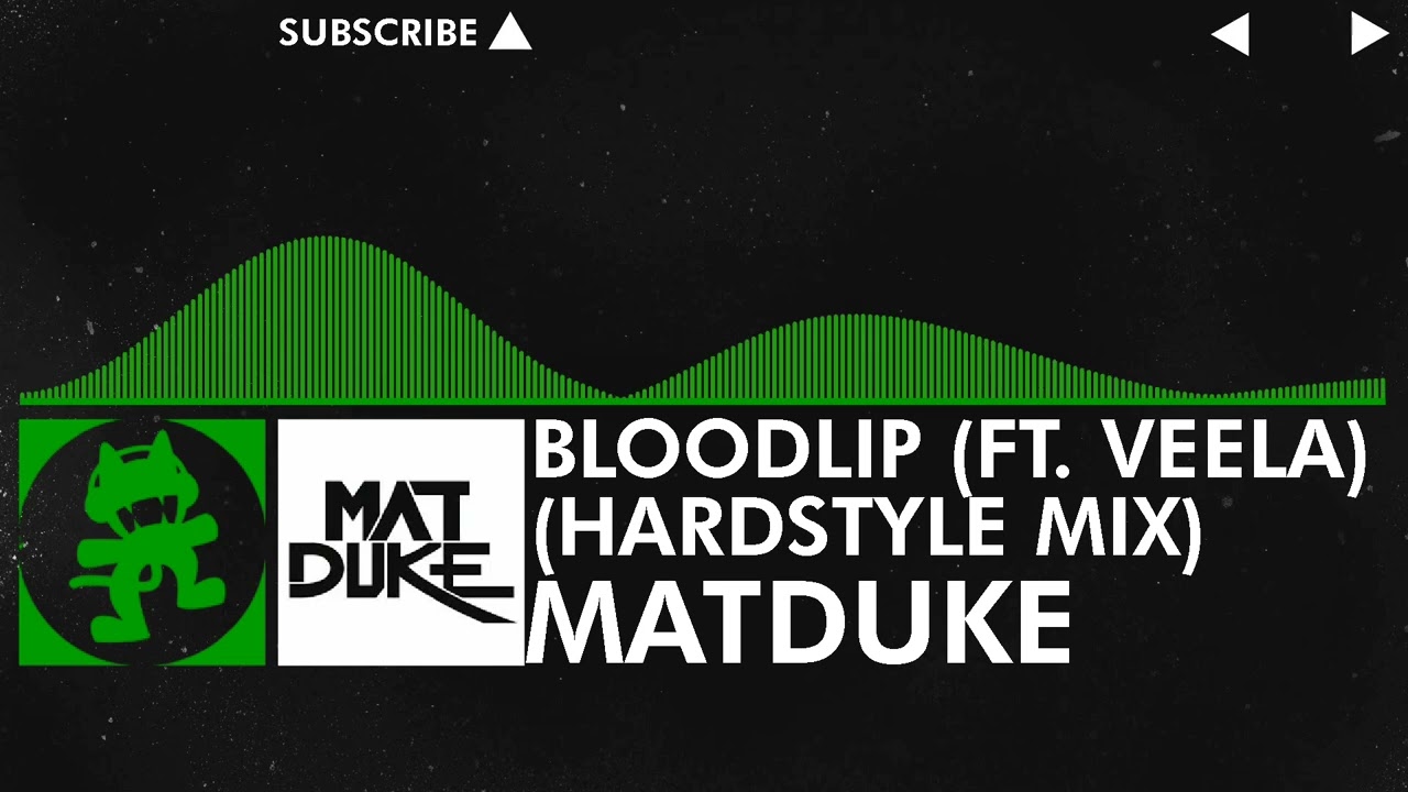 [Hardcore] Matduke - Bloodlip (ft. Veela) (Hardcore Mix) [Monstercat Fanmade]