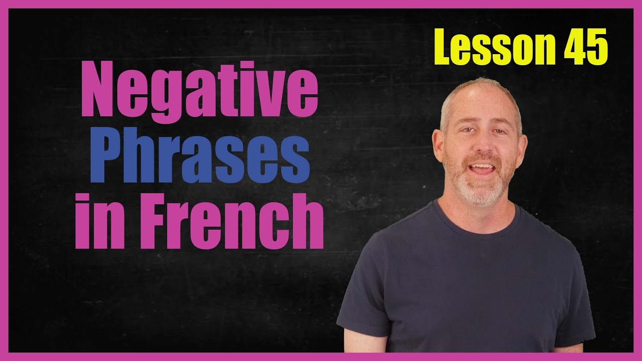 Отрицательные фразы во французском языке *Урок 45*