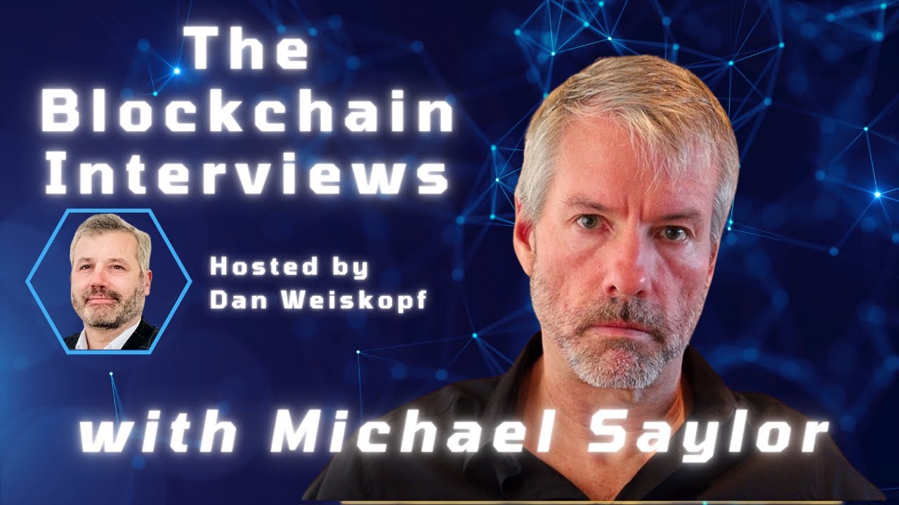 Michael Saylor On The Blockchain Interviews with Dan Weiskopf