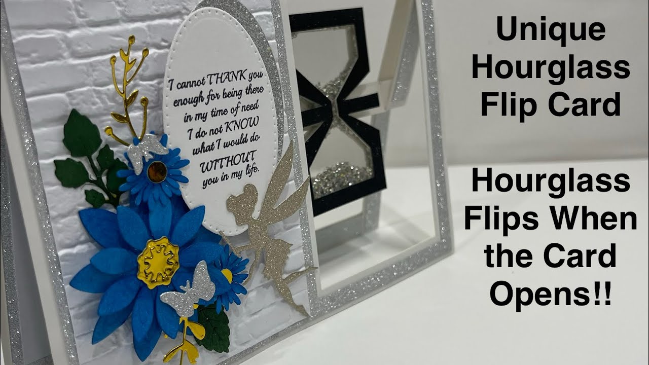 A Very Unique Hourglass Flip Card. Hourglass will flip as the card opens!!! 