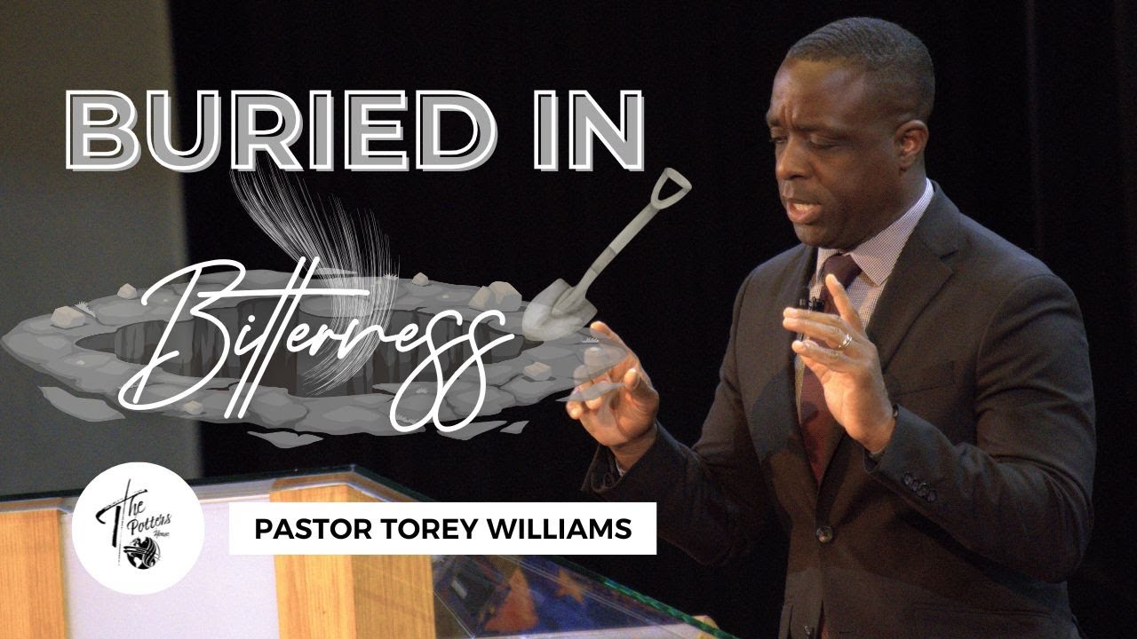 Sunday 11th May 2025 | 10:30 AM | Pastor Torey Williams | Buried Bitterness